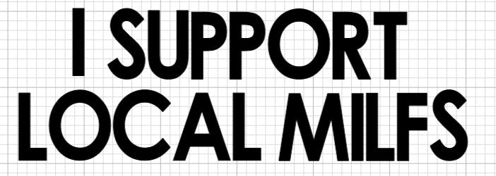 I Support Local Milfs Sticker