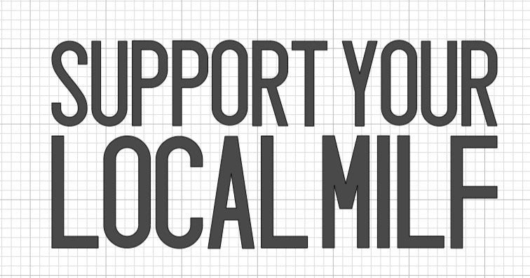 Support Your Local Milf Sticker